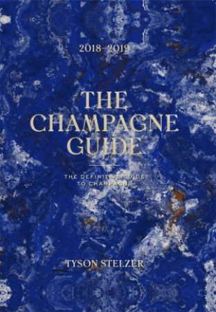 The Champagne Guide 2018-2019 by Tyson Stelzer