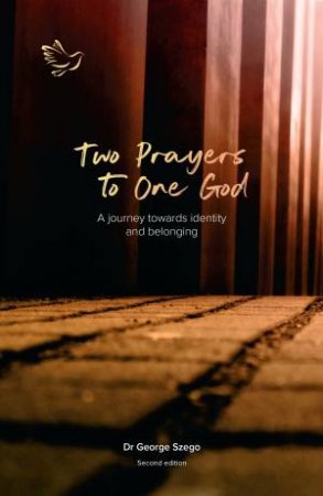 Two Prayers To One God by George Szego