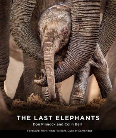 The Last Elephants by Colin Bell & Don Pinnock