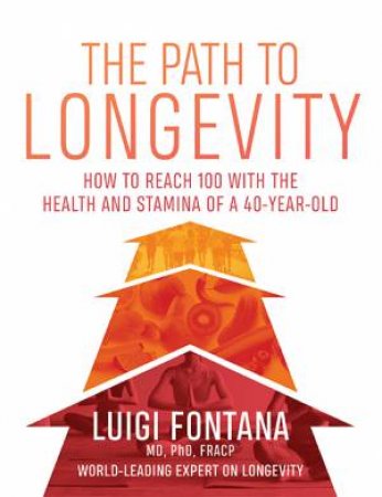 The Path To Longevity by Luigi Fontana