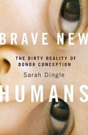 Brave New Humans by Sarah Dingle