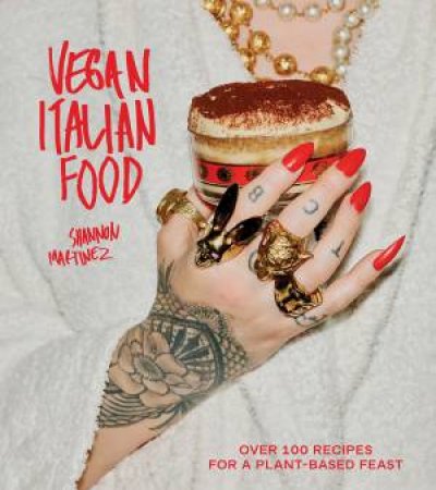 Vegan Italian Food by Shannon Martinez