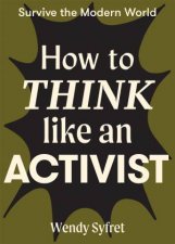 How To Think Like An Activist