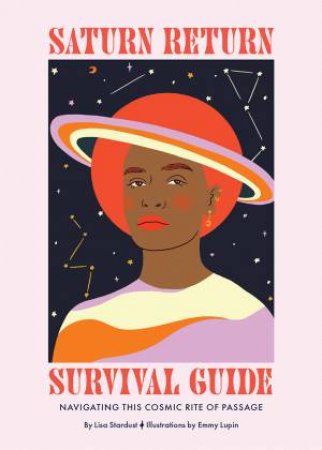 Saturn Return Survival Guide by Lisa Stardust & Emmy Lupin