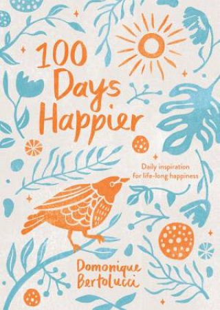 100 Days Happier by Domonique Bertolucci