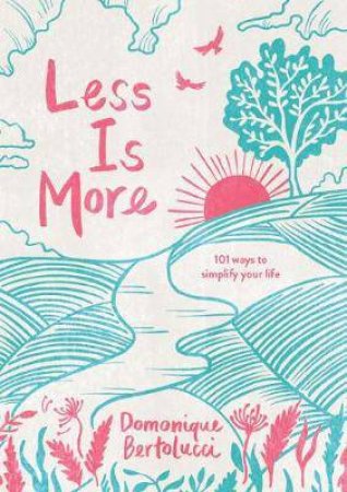 Less Is More by Domonique Bertolucci