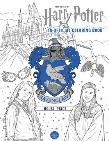 Harry Potter: Ravenclaw House Pride - The Official Colouring Book by Various