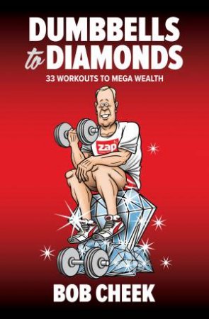 Dumbbells To Diamonds by Bob Cheek