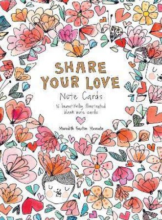 Share Your Love Note Cards by Meredith Gaston Masnata