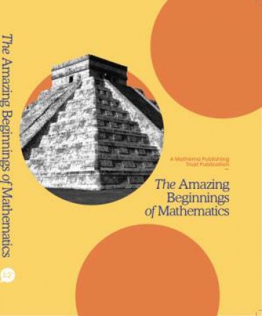 The Amazing Beginnings of Mathematics by Robert Natanek & Calvin J. Irons