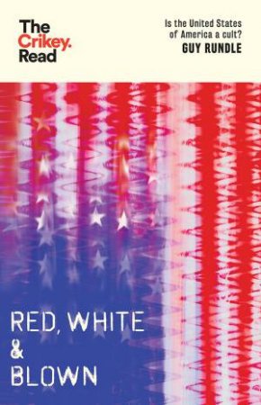 Red, White and Blown by Guy Rundle