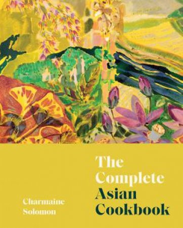 The Complete Asian Cookbook by Charmaine Solomon