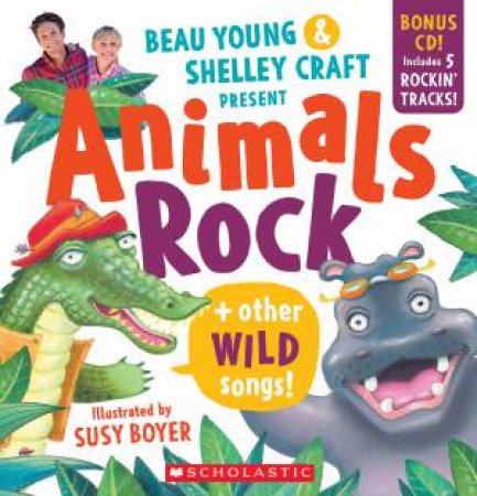 Animals Rock + Other Wild Songs! + CD by Shelley Craft