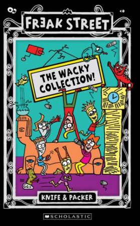 Freak Street Bind-up: Wacky Collection! by Knife & Packer