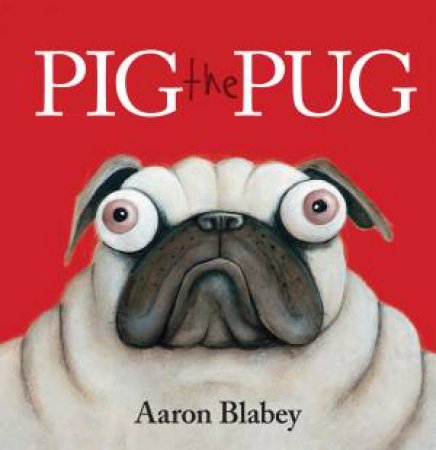 Pig The Pug (Big Book) by Aaron Blabey