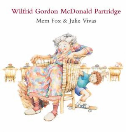 Wilfrid Gordon McDonald Partridge by Mem Fox