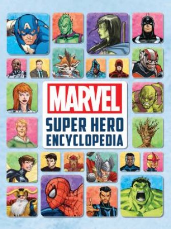 Marvel: Super Hero Encyclopedia (2016 Edition) by Various