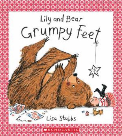 Lily and Bear Grumpy Feet by Lisa Stubbs