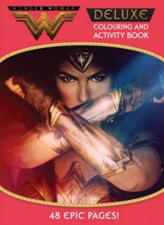 DC Comics: Wonder Woman Deluxe Colouring and Activity Book by Various