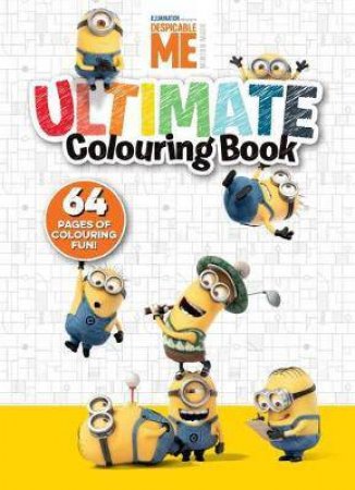 Despicable Me: Ultimate Colouring Book by Various