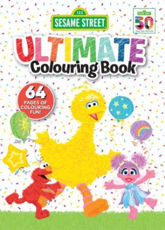 Sesame Street: Ultimate Colouring Book by Various