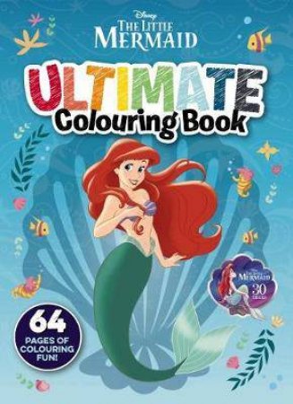 The Little Mermaid: Ultimate Colouring Book by Various