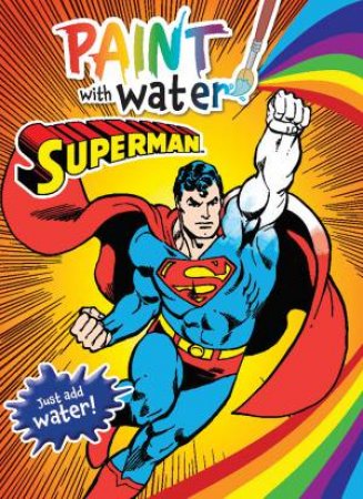 Superman: Paint With Water by Various