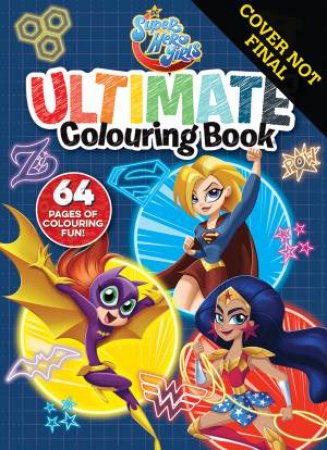 DC Comics Super Hero Girls: Ultimate Colouring Book by Various