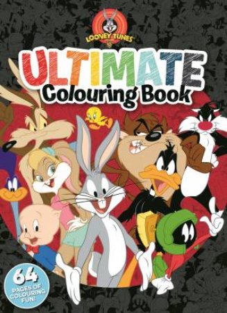 Ultimate Colouring Book: Looney Tunes by Various