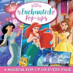 Disney Princess: Enchanted Pop Ups by Various