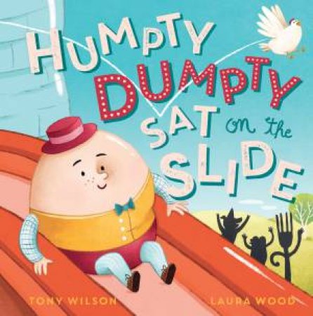 Humpty Dumpty Sat on the Slide by Tony Wilson