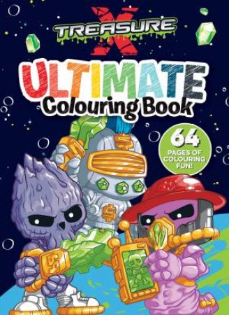 Treasure X!: Ultimate Colouring Book by Various