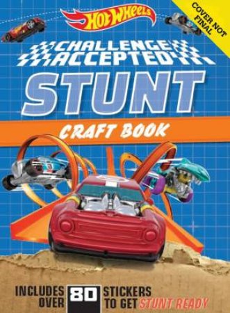 Hot Wheels: Challenge Accepted Stunt Craft Book by Various