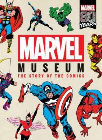 Marvel Museum: The Story Of The Comics by Various