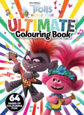 Trolls World Tour: Ultimate Colouring Book by Various