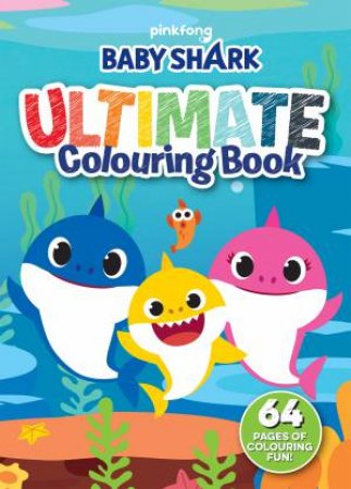 Baby Shark: Ultimate Colouring Book by Various