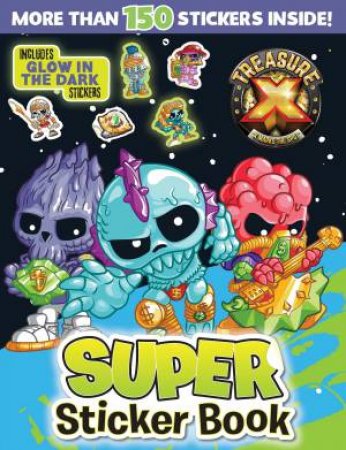 Treasure X: Super Sticker Book With Glow In The Dark Sticker by Various