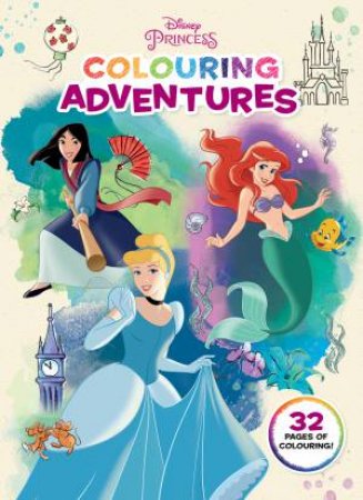 Disney Princesses: Colouring Adventures by Various