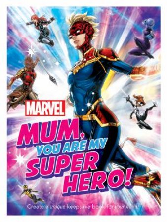 Marvel: Mum You Are My Super Hero! by Various