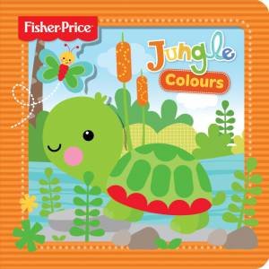 Fisher-Price 3D Board Book: Jungle Colours by Various