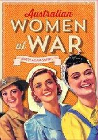 Australian Women At War by Patsy Adam-Smith