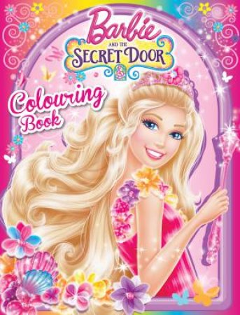 Barbie and the Secret Door Colouring Book by Various