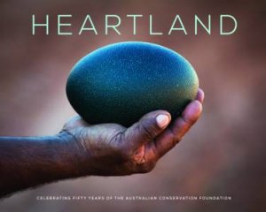 Heartland: Celebrating 50 Years of The Australian Conservat
ion Foundation by Various