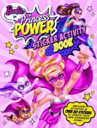 Barbie Princess Power Sticker Activity Book by Various