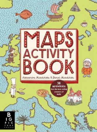 Maps Activity Book by Aleksandra Mizielinska & Daniel Mizielinska