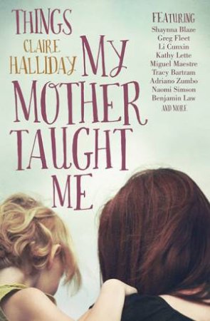 Things My Mother Taught Me by Claire Halliday