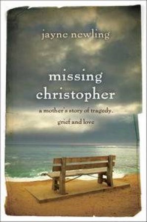 Missing Christopher by Jayne Newling