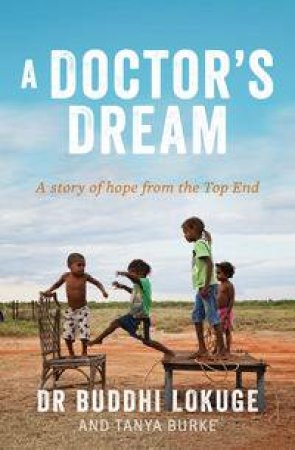 A Doctor's Dream by Buddhi Lokuge & Tanya Burke