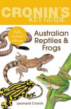 Cronins Key Guide to Australian Reptiles and Frogs New Edition
