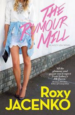 The Rumour Mill by Roxy Jacenko